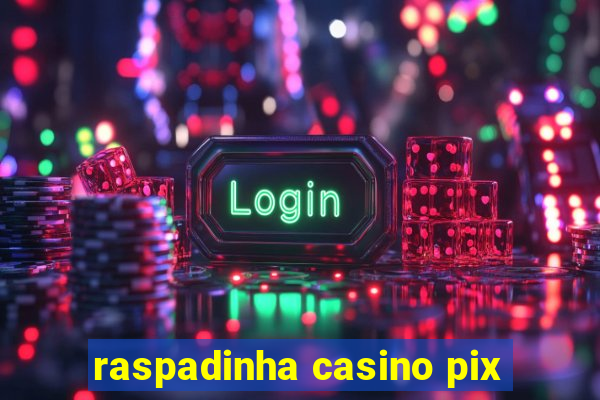 raspadinha casino pix